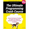 The Ultimate Programming Crash Course: Master the Basics of Coding in Under Two Hours in Interactive Steps and Visual Examples