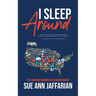 I Sleep Around: The Humorous Memoir of a Nomadic Writer