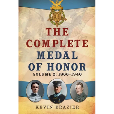 The Complete Medal of Honor, Volume 2: 1866-1940