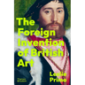 The Foreign Invention of British Art