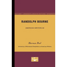 Randolph Bourne - American Writers 60: University of Minnesota Pamphlets on American Writers