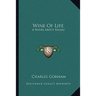 Wine Of Life: A Novel About Balzac