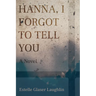Hanna, I Forgot to Tell You