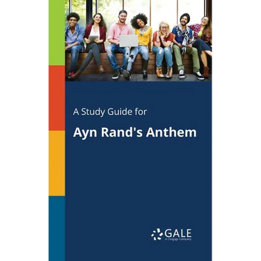 A Study Guide for Ayn Rand's Anthem