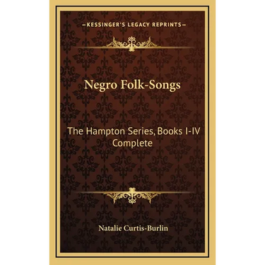 Negro Folk-Songs: The Hampton Series, Books I-IV Complete