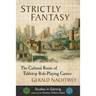 Strictly Fantasy: The Cultural Roots of Tabletop Role-Playing Games
