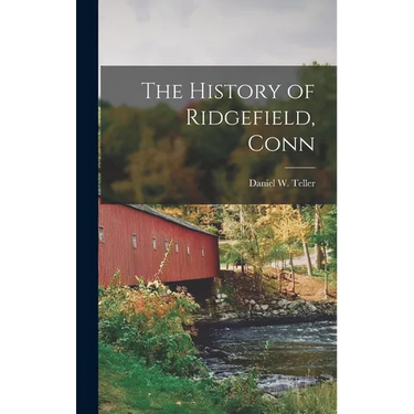 The History of Ridgefield, Conn