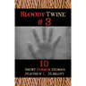 Bloody Twine #3: Twisted Tales with Twisted Endings