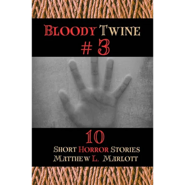 Bloody Twine #3: Twisted Tales with Twisted Endings
