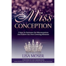 Miss Conception: 5 Steps To Overcome Our Misconceptions And Achieve Our Own Crowning Moments