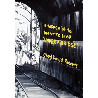It Takes a Lot to Want to Live ''Under a Bridge''