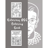Notorious RBG Coloring Book: An Adult Coloring book of Ruth Bader Ginsburg Quotes to inspire and motivate Girls