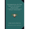 Celebration Of The Battle Of King's Mountain: October, 1855, And The Address Of John S. Preston (1855)