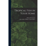 Tropical Fish in Your Home