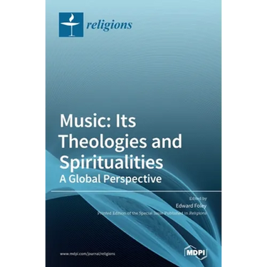 Music: Its Theologies and Spiritualities