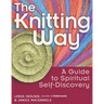 The Knitting Way: A Guide to Spiritual Self-Discovery