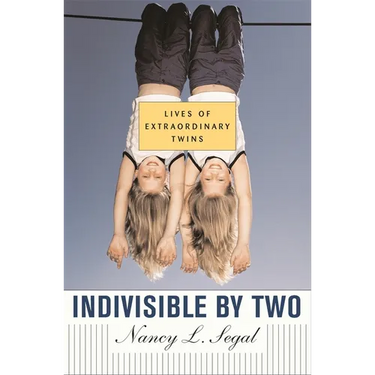 Indivisible by Two: Lives of Extraordinary Twins