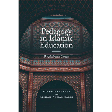 Pedagogy in Islamic Education: The Madrasah Context