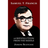 Samuel T. Francis and Revolution from the Middle