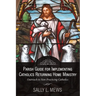 Parish Guide for Implementing Catholics Returning Home Ministry: Outreach to Non-Practicing Catholics
