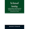 The Bromwell genealogy, including descendants of William Bromwell and Beulah Hall, with data relating to others of the Bromwell name in America; also