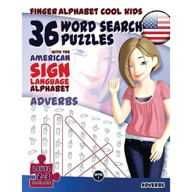 36 Word Search Puzzles with The American Sign Language Alphabet: Cool Kids Volume 03: Adverbs