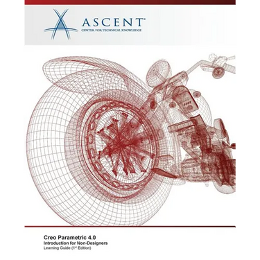 Creo Parametric 4.0: Introduction for Non-Designers