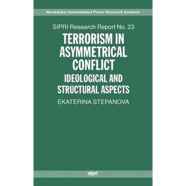 Terrorism in Asymmetric Conflict: Ideological and Structural Aspects