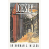 IceSpy: A novel that is CHILLING TO THE BONE