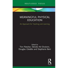 Meaningful Physical Education: An Approach for Teaching and Learning