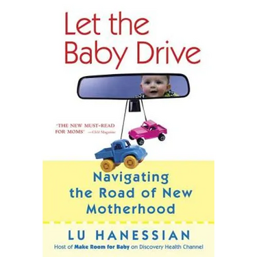 Let the Baby Drive: Navigating the Road of New Motherhood