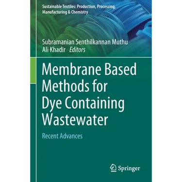 Membrane Based Methods for Dye Containing Wastewater: Recent Advances