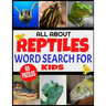 All about Reptiles Word Search for Kids: Fun and Challenging Word Find Puzzles for Children Ages 4-12 - Full Page Activity Puzzles with Extra Large Pr