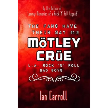 The Fans Have Their Say #12 Mötley Crüe: L.A. Rock 'n' Roll Bad Boys