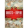 Ghosts of Empire: Britain's Legacies in the Modern World