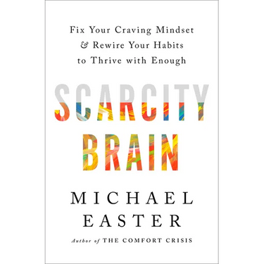 Scarcity Brain: Fix Your Craving Mindset and Rewire Your Habits to Thrive with Enough