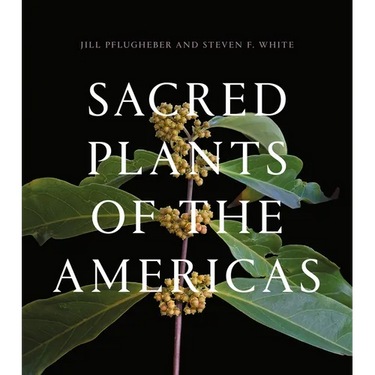 Sacred Plants of the Americas