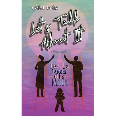Let's Talk About It: Por La Buena O La Mala