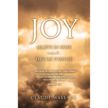 Joy: Believe in Hope and Live on Purpose