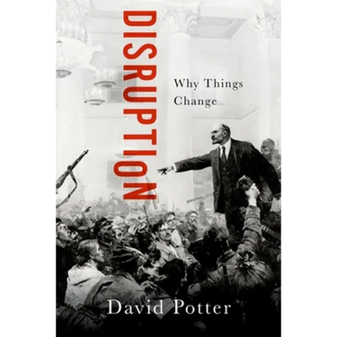 Disruption: Why Things Change