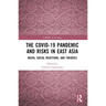The COVID-19 Pandemic and Risks in East Asia: Media, Social Reactions, and Theories