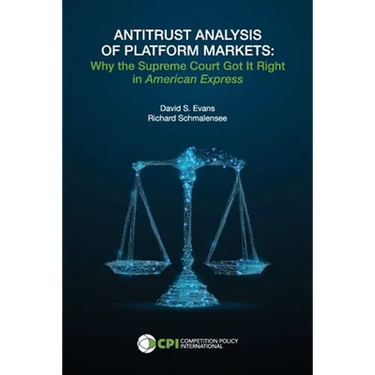 Antitrust Analysis of Platform Markets: Why the Supreme Court Got It Right in American Express