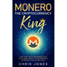 Monero: The Cryptocurrency King: The five key fundamentals that are likely to skyrocket Monero's value by 2024