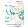 101 Ways to Wow! Our World