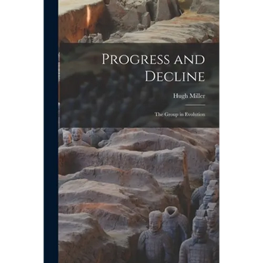 Progress and Decline; the Group in Evolution