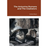 The Antonine Romans and The Gladiators
