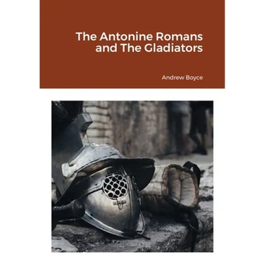 The Antonine Romans and The Gladiators