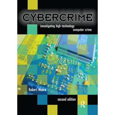 Cybercrime: Investigating High-Technology Computer Crime