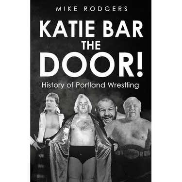 Katie Bar The Door!