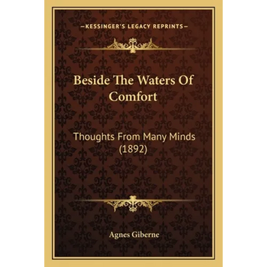 Beside The Waters Of Comfort: Thoughts From Many Minds (1892)